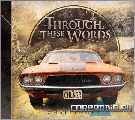 Through These Words - Challenger (2011)