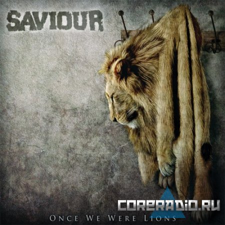 Saviour - Once We Were Lions (2011)
