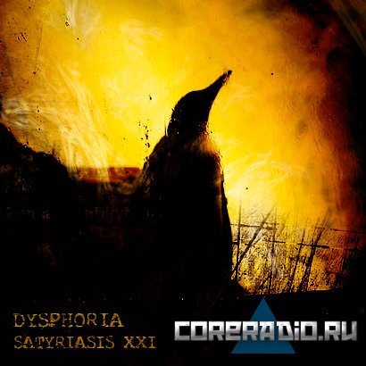 DYSPHORIA - Satyriasis XXI (2010)