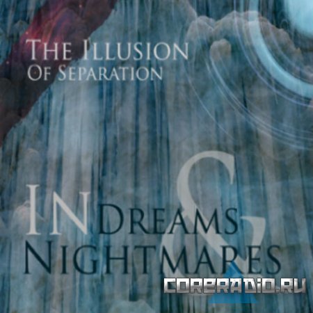 In Dreams & Nightmares - The Illusion of Separation [EP] (2011)