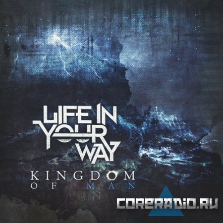 Life In Your Way - Kingdom Of Man [EP #1] (2011)