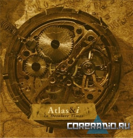 Atlas&i - In Desolate Times (2011)