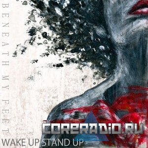 Beneath My Feet - Wake Up, Stand Up [EP] (2011)