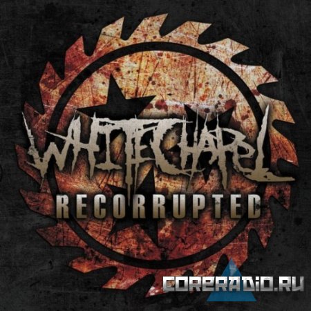 Whitechapel - Recorrupted [EP] (2011)
