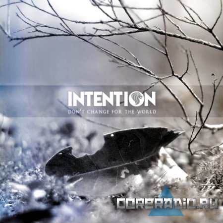 Intention - Don't Change For The World [EP] (2011)