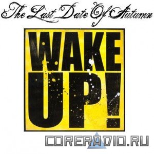The Last Date of Autumn - Wake Up! (2011)