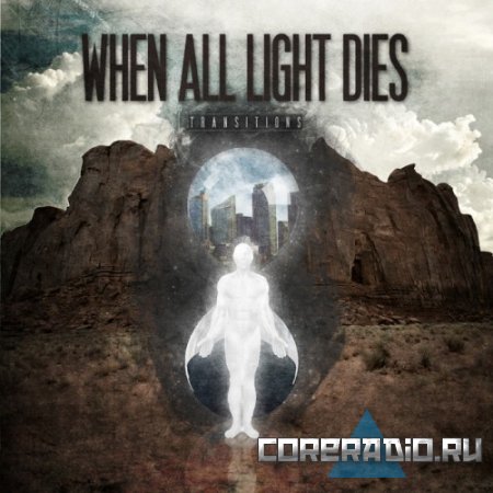 When All Light Dies – Transitions (2011)