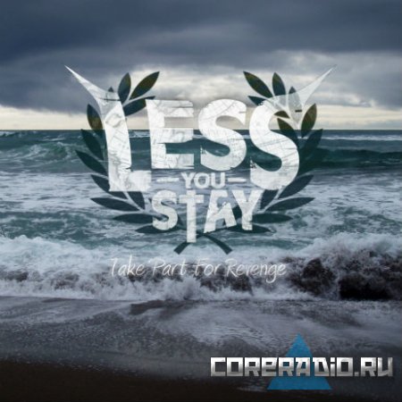 Less You Stay - Take Part for Revenge [EP] (2011)