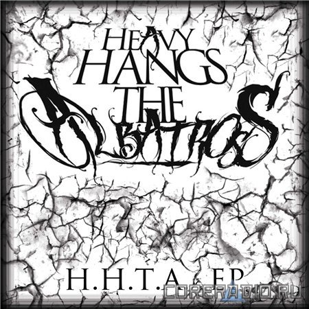 Heavy Hangs The Albatross - H.H.T.A. [EP] (2012)