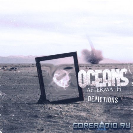 Ocean's Aftermath - Depictions [EP] (2012)