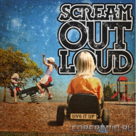 Scream Out Loud - Live It Up [EP] (2012)