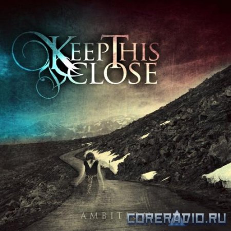 Keep This Close – Ambition (2012)