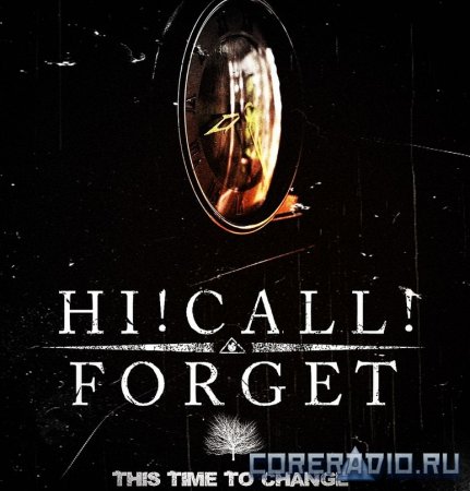 Hi!Call!Forget-This Time To Change [EP] (2012)
