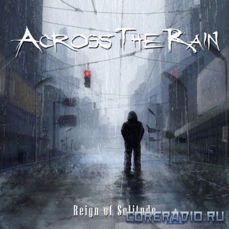 Across The Rain - Reign Of Solitude (2012)